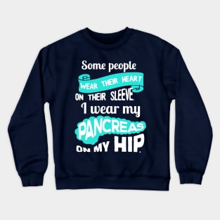 Pancreas on my hip - diabetes diabetic insulin Crewneck Sweatshirt